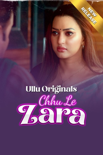  Chhu Le Zara (2025) UNRATED ullu Hindi S01 Part 1 Hot Series HDRip | 1080p | 720p | 480p 1Filmy4wap